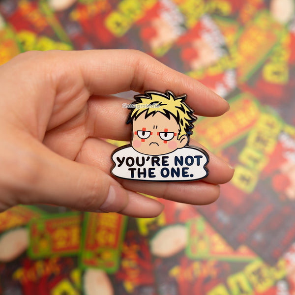 DRHDR "You're not the one" Hard Enamel Pin
